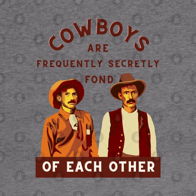 Cowboys are Frequently Secretly Fond of Each Other by Slightly Unhinged